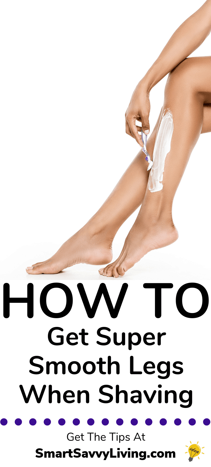 How To Get Super Smooth Legs When Shaving