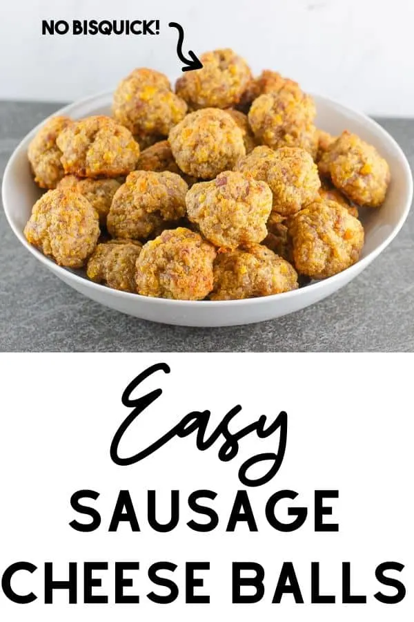 Pinterest image for easy sausage balls with no Bisquick.