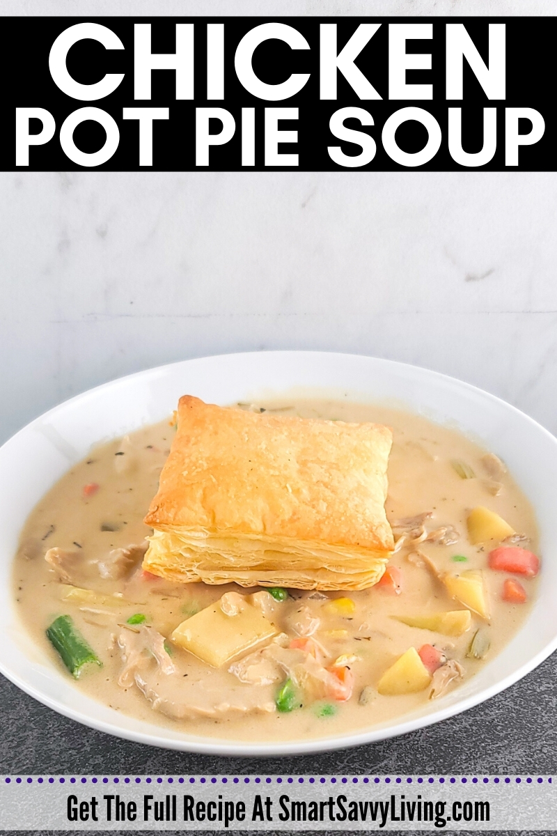 Chicken Pot Pie Soup Recipe - Delcious Way To Use Leftover Chicken Or ...
